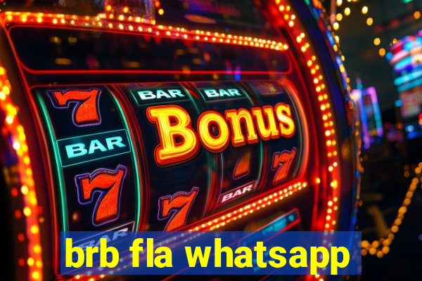 brb fla whatsapp